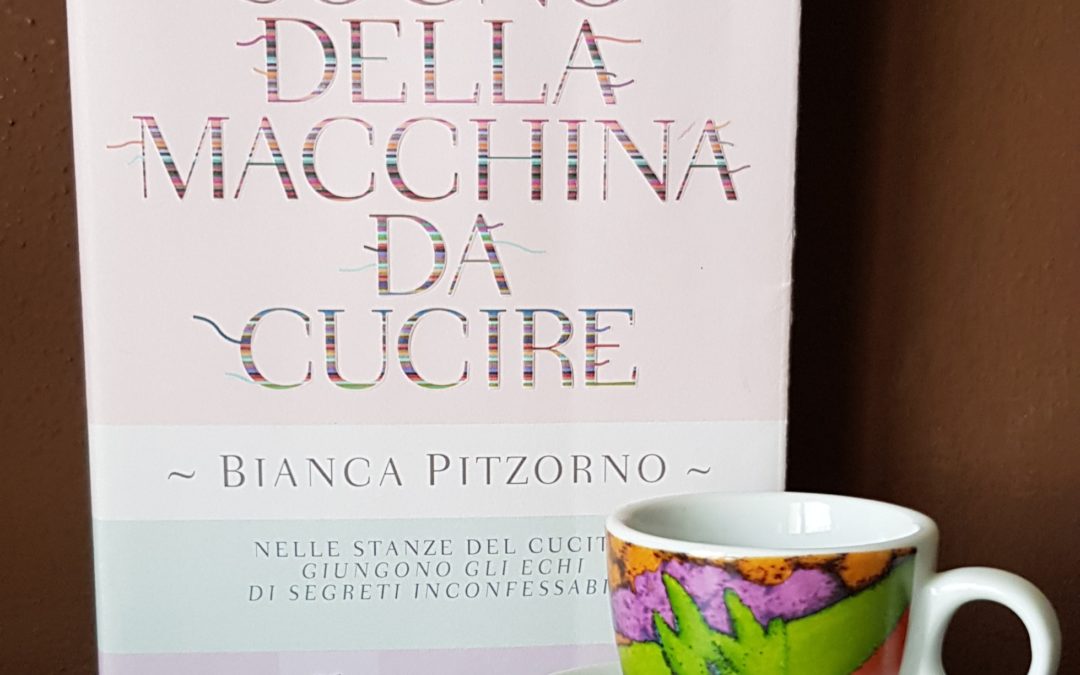 IL SOGNO DELLA MACCHINA DA CUCIRE Bianca Pitzorno THE DREAM OF THE SEWING MACHINE Bompiani novel