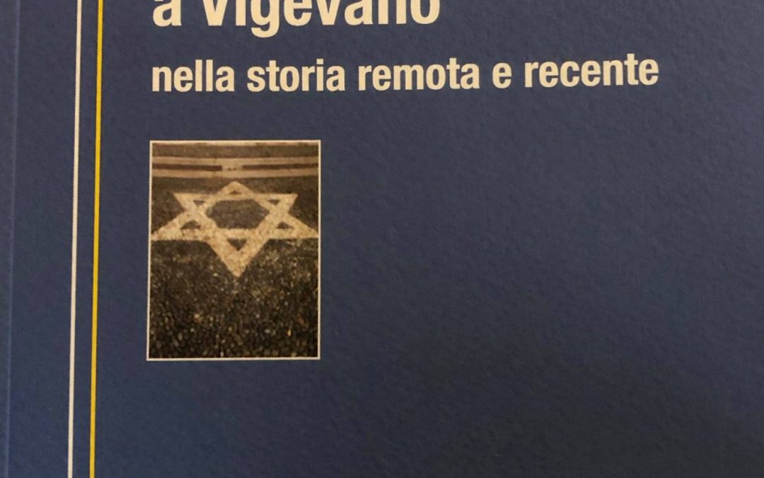 JEWISH PRESENCES IN VIGEVANO IN REMOTE AND RECENT HISTORY